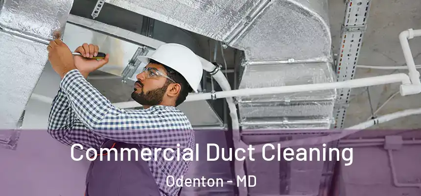 Commercial Duct Cleaning Odenton - MD