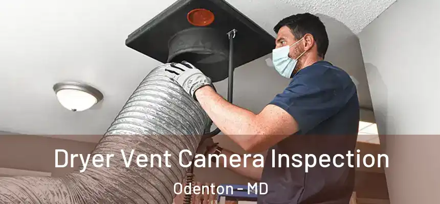  Dryer Vent Camera Inspection Odenton - MD