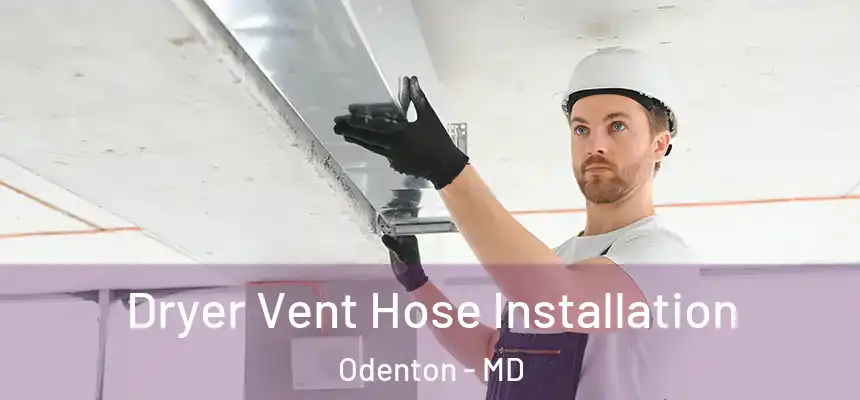 Dryer Vent Hose Installation Odenton - MD