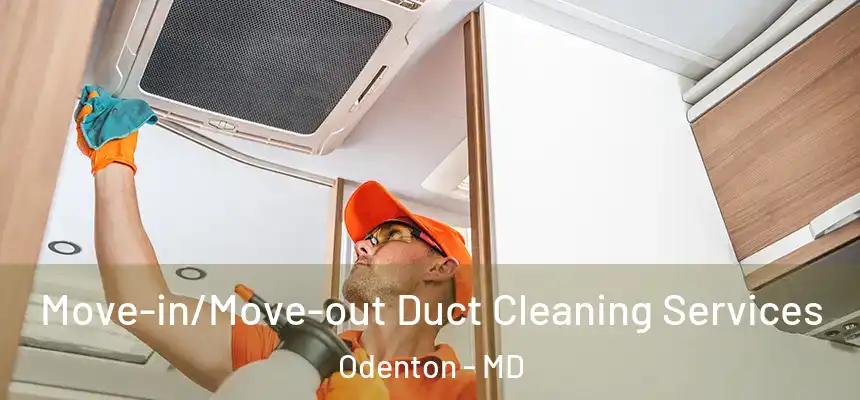  Move-in/Move-out Duct Cleaning Services Odenton - MD