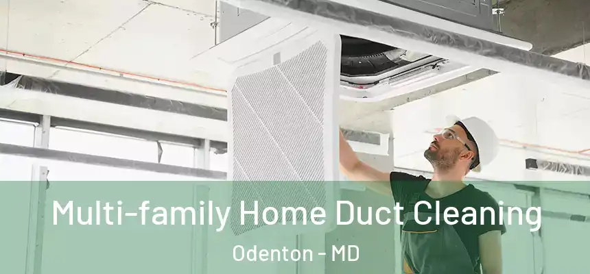 Multi-family Home Duct Cleaning Odenton - MD